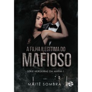 A filha ilegítima do mafioso