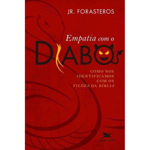 EMPATIA COM O DIABO: COMO NOS IDENTIFICAMOS COM OS VILÕES DA BÍBLIA