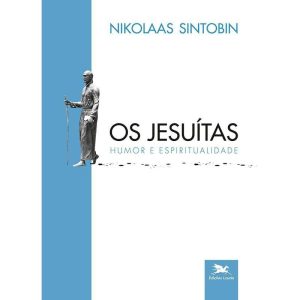 OS JESUÍTAS - HUMOR E ESPIRITUALIDADE