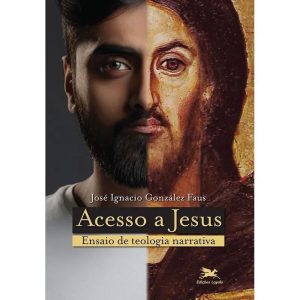 ACESSO A JESUS - ENSAIO DE TEOLOGIA NARRATIVA