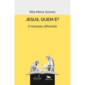 JESUS, QUEM É? O MESSIAS DIFERENTE