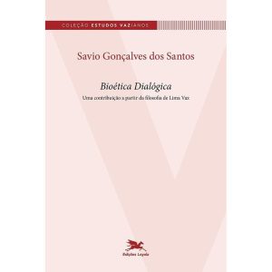 BIOÉTICA DIALÓGICA: UMA CONTRIBUIÇÃO A PARTIR DA FILOSOFIA DE LIMA VAZ
