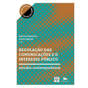REGULAÇÃO DAS COMUNICAÇÕES E O INTERESSE PÚBLICO