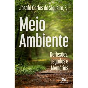 MEIO AMBIENTE: REFLEXÕES, LEGADOS E MEMÓRIAS
