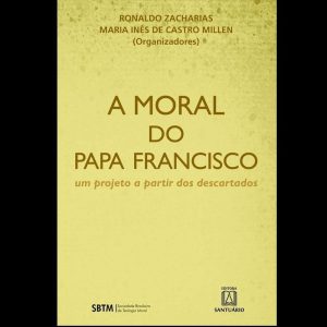 A MORAL DO PAPA FRANCISCO