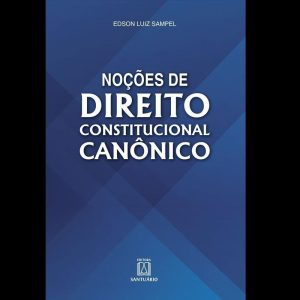 NOÇÕES DE DIREITO CONSTITUCIONAL CANONICO