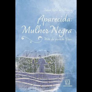 APARECIDA: MULHER NEGRA