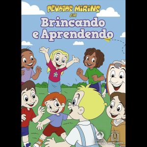 DEVOTOS MIRINS EM BRINCANDO E APRENDENDO