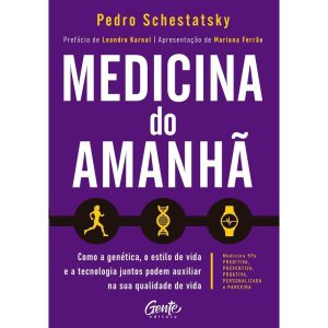 MEDICINA DO AMANHÃ: COMO A GENÉTICA, O ESTILO DE VIDA E A TECNOLOGIA JUNTOS PODEM AUXILIAR NA SUA QUALIDADE DE VIDA.