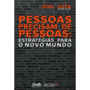 PESSOAS PRECISAM DE PESSOAS: ESTRATÉGIAS PARA O NOVO MUNDO