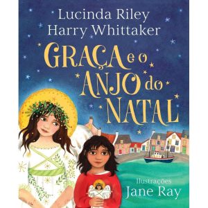 GRAÇA E O ANJO DO NATAL (ANJOS DA GUARDA - LIVRO 1)
