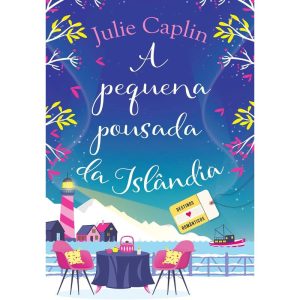 A PEQUENA POUSADA DA ISLÂNDIA (DESTINOS ROMÂNTICOS - LIVRO 4)