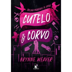 CUTELO E CORVO (TRILOGIA MORRENDO DE AMOR - LIVRO 1)