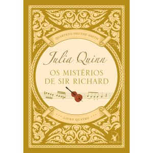 OS MISTÉRIOS DE SIR RICHARD (QUARTETO SMYTHE-SMITH - LIVRO 4)