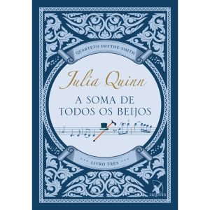 A SOMA DE TODOS OS BEIJOS (QUARTETO SMYTHE-SMITH - LIVRO 3)