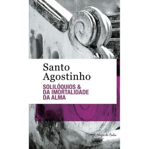 SOLILÓQUIOS - ED. BOLSO: DA IMORTALIDADE DA ALMA