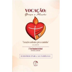 VOCAÇÃO: GRAÇA E MISSÃO - SUBSÍDIO PARA AS FAMÍLIAS