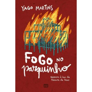FOGO NO PARQUINHO: NAMORO À LUZ DA PALAVRA DE DEUS