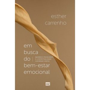 EM BUSCA DO BEM-ESTAR EMOCIONAL: QUANDO A PSICOLOGIA E A ESPIRITUALIDADE CAMINHAM JUNTAS