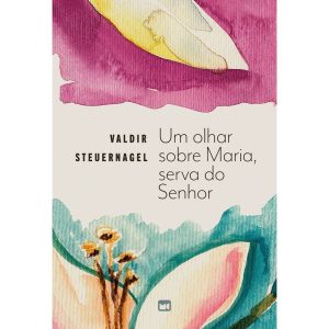 UM OLHAR SOBRE MARIA, SERVA DO SENHOR
