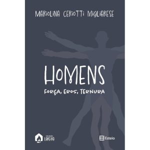 Homens: força, eros, ternura