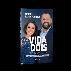 VIDA A DOIS PARA SEMPRE: AS CHAVES PARA UM CASAMENTO INABALÁVEL.