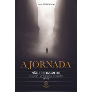 A jornada: não tenhas medo