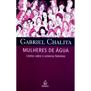 MULHERES DE AGUA - CONTOS SOBRE O UNIVERSO FEMININO