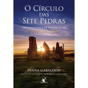 O CÍRCULO DAS SETE PEDRAS: UMA COLETÂNEA DE HISTÓRIAS DE OUTLANDER