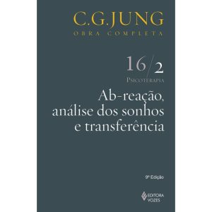 AB-REAÇÃO, ANÁLISE DOS SONHOS E TRANSFERÊNCIA VOL. 16/2