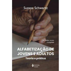 ALFABETIZAÇÃO DE JOVENS E ADULTOS: TEORIA E PRÁTICA