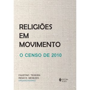 RELIGIÕES EM MOVIMENTO: O CENSO DE 2010