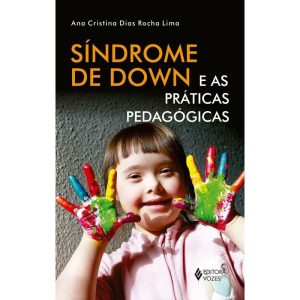 SÍNDROME DE DOWN E AS PRÁTICAS PEDAGÓGICAS