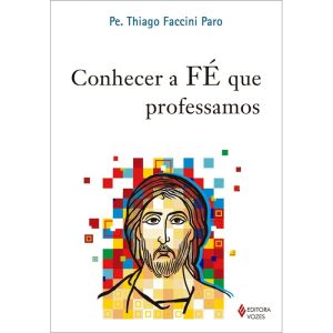 CONHECER A FÉ QUE PROFESSAMOS