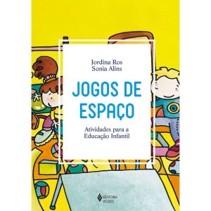 JOGOS DE ESPAÇO: ATIVIDADES PARA A EDUCAÇÃO INFANTIL