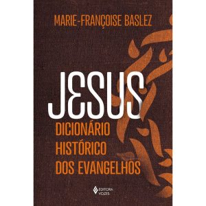 JESUS - DICIONÁRIO HISTÓRICO DOS EVANGELHOS