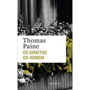 OS DIREITOS DO HOMEM - ED. BOLSO: UMA RESPOSTA AO ATAQUE DO SR. BURKE À REVOLUÇÃO FRANCESA