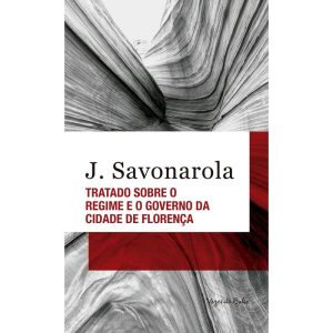TRATADO SOBRE O REGIME E O GOVERNO DA CIDADE DE FLORENÇA - ED. BOLSO