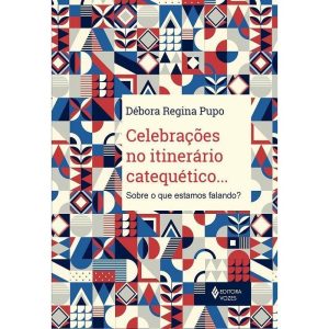 CELEBRAÇÕES NO ITINERÁRIO CATEQUÉTICO...: SOBRE O QUE ESTAMOS FALANDO?