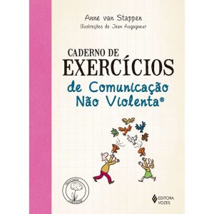 CADERNO DE EXERCÍCIOS DE COMUNICAÇÃO NÃO VIOLENTA