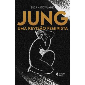JUNG: UMA REVISÃO FEMINISTA