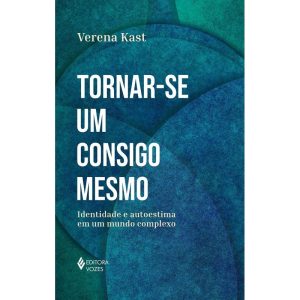 TORNAR-SE UM CONSIGO MESMO: IDENTIDADE E AUTOESTIMA EM UM MUNDO COMPLEXO