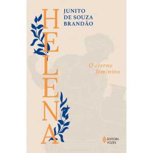 HELENA: O ETERNO FEMININO