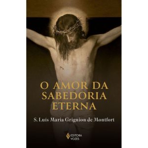 O AMOR DA SABEDORIA ETERNA