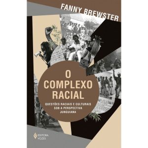 O COMPLEXO RACIAL: QUESTÕES RACIAIS E CULTURAIS SOB A PERSPECTIVA JUNGUIANA