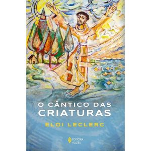 O CÂNTICO DAS CRIATURAS