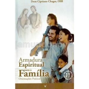 ARMADURA ESPIRITUAL PARA FAMILIA - ORIENTACOES PRATICAS - 10ª