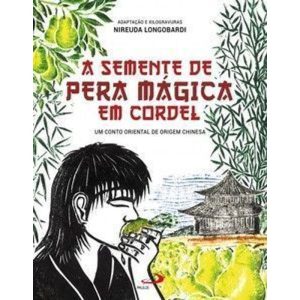 A Semente de Pera Mágica em Cordel: um conto oriental de origem chinesa