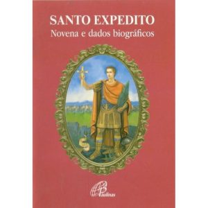 SANTO EXPEDITO - NOVENA E DADOS BIOGRÁFICOS