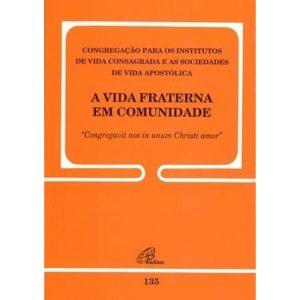 A VIDA FRATERNA EM COMUNIDADE - 135